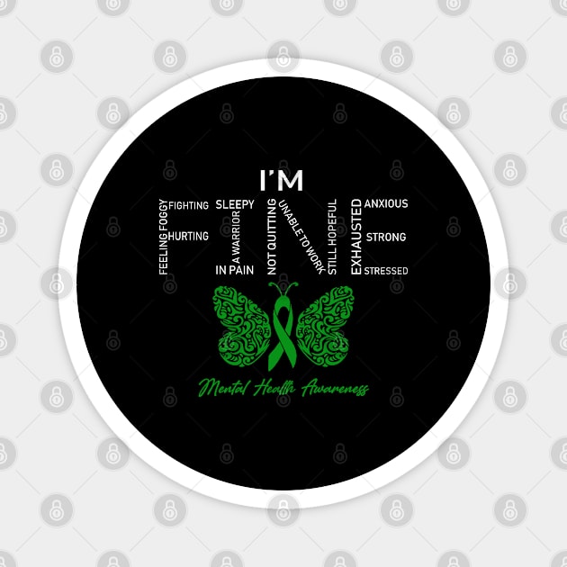 Mental Health Awareness, I'm Fine Butterfly Ribbon Magnet by DAN LE